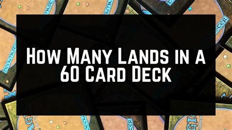 How Many Lands in a 60 Card Deck (EXPLAINED) .